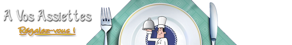 A Vos Assiettes A Vos Assiettes