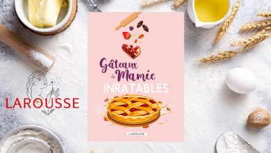 Gâteaux de mamie INRATABLES Éditions Larousse