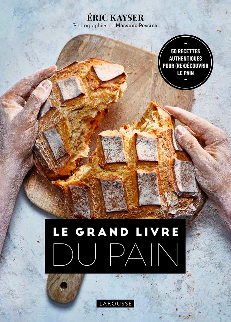 Le grand livre du pain, Éric Kayser