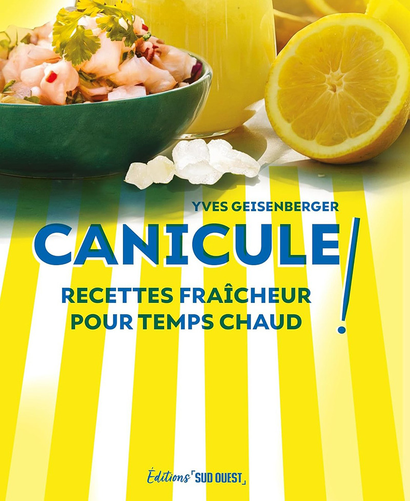 Canicule ! Recettes fraîcheur pour temps chaud