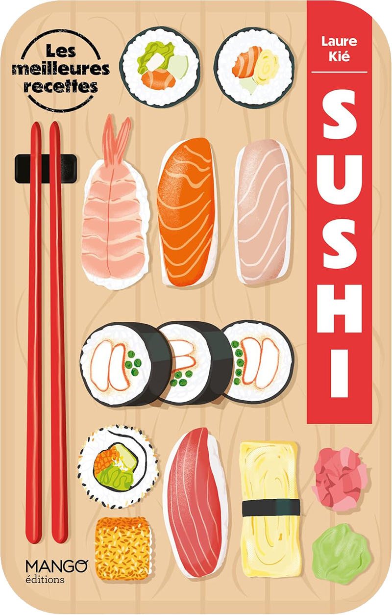 Sushi : les meilleures recettes - Laure Kié