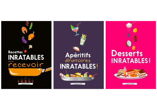 Les Recettes Inratables Pour Recevoir Aperitifs Dinatoires Desserts Aux Editions Larousse A Vos Assiettes Recettes De Cuisine Illustrees